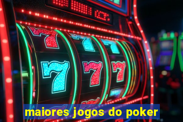 maiores jogos do poker