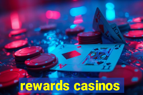 rewards casinos