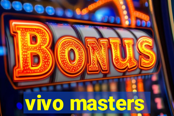 vivo masters