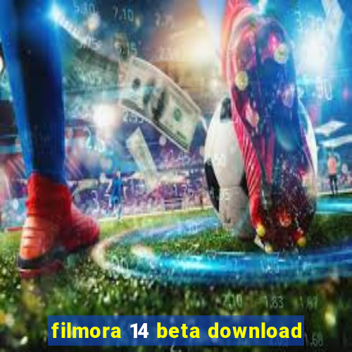 filmora 14 beta download