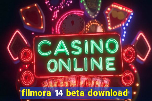 filmora 14 beta download