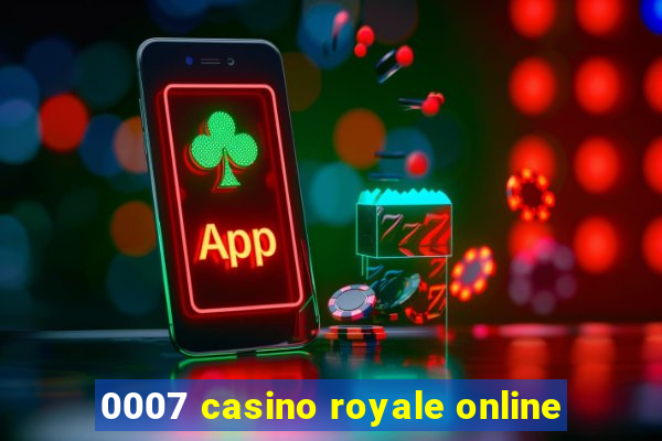 0007 casino royale online