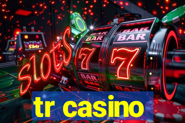 tr casino