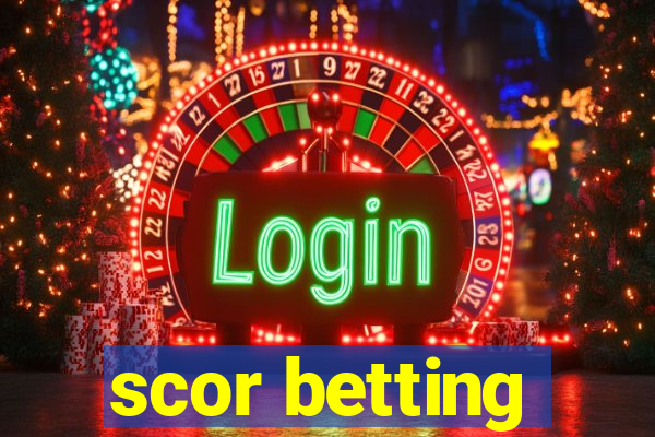 scor betting