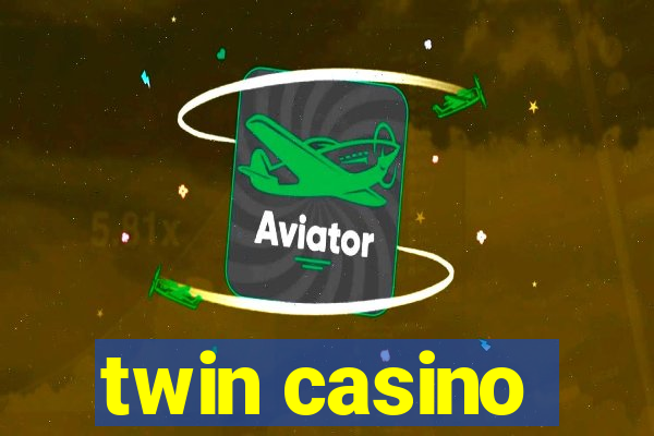 twin casino