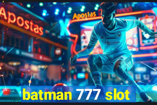 batman 777 slot