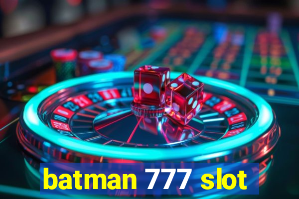 batman 777 slot