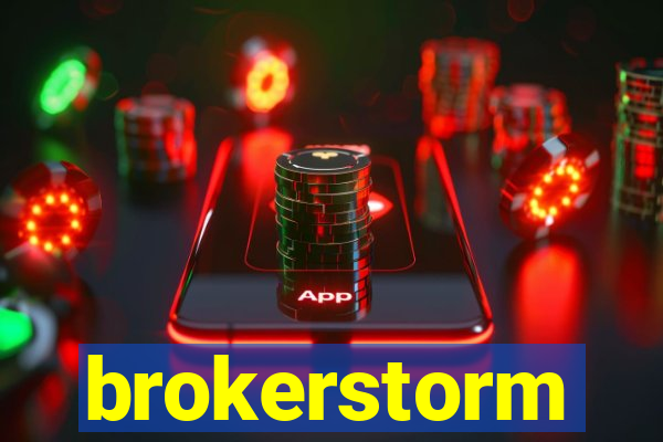 brokerstorm