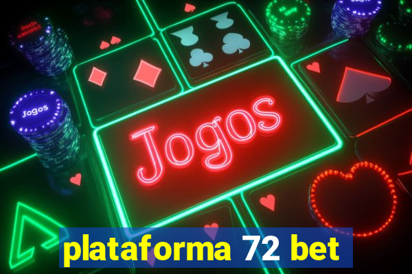 plataforma 72 bet