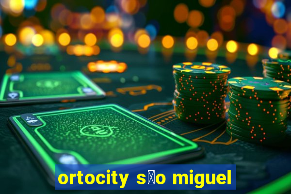 ortocity s茫o miguel