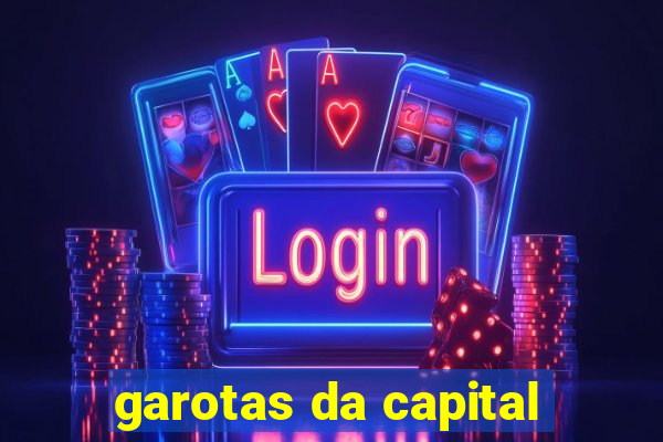 garotas da capital