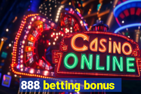 888 betting bonus