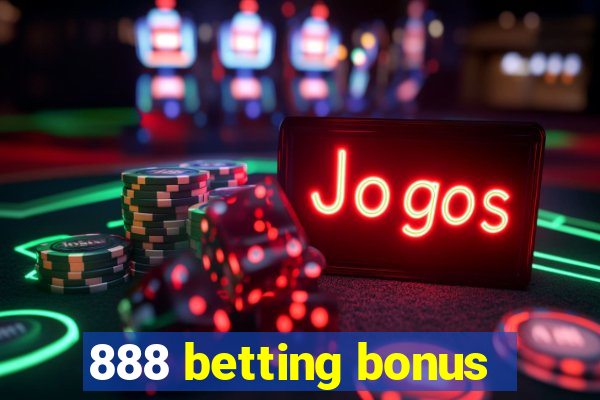 888 betting bonus