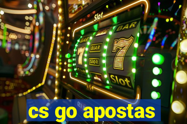 cs go apostas