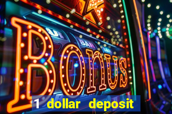 1 dollar deposit online casino +