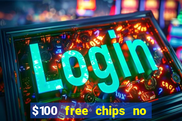 $100 free chips no deposit casino