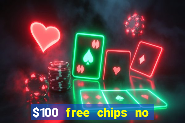 $100 free chips no deposit casino