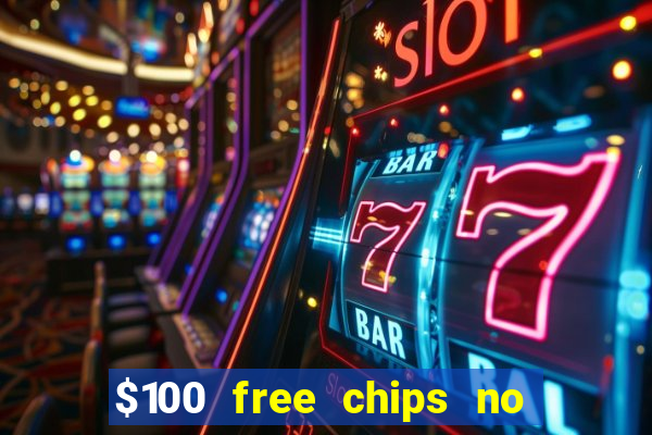 $100 free chips no deposit casino