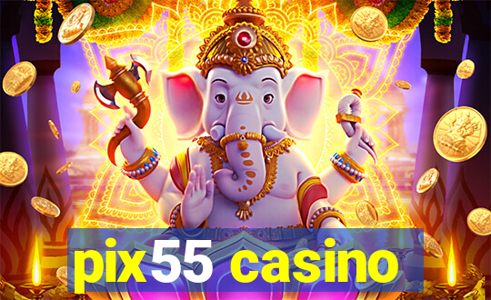 pix55 casino