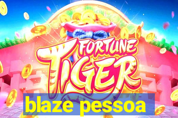 blaze pessoa