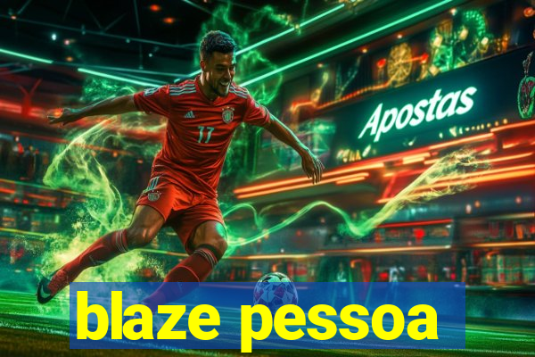 blaze pessoa