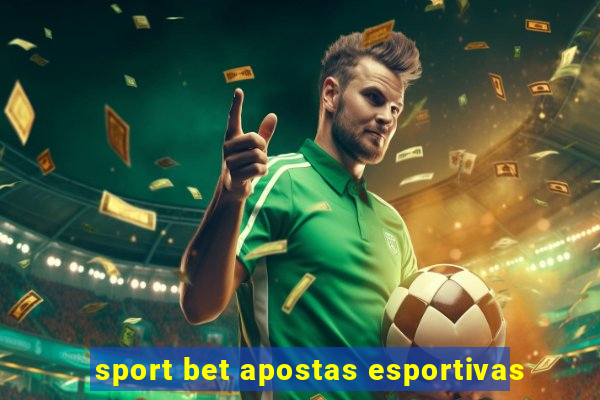 sport bet apostas esportivas