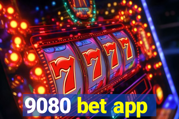 9080 bet app