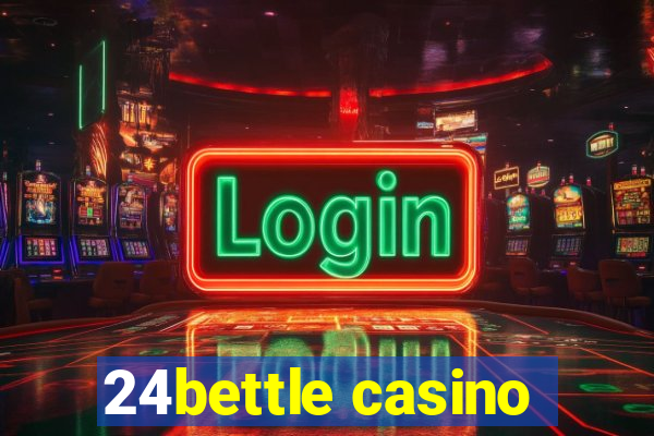 24bettle casino