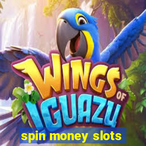 spin money slots