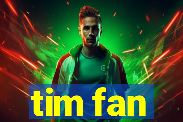 tim fan