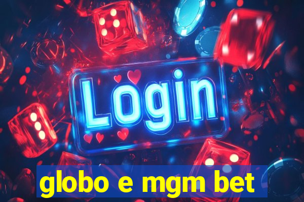 globo e mgm bet