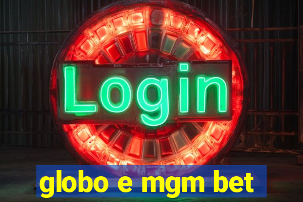 globo e mgm bet