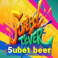 5ubet beer