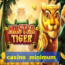 casino minimum deposit 10 dollars