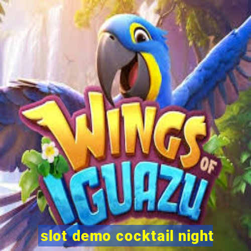 slot demo cocktail night