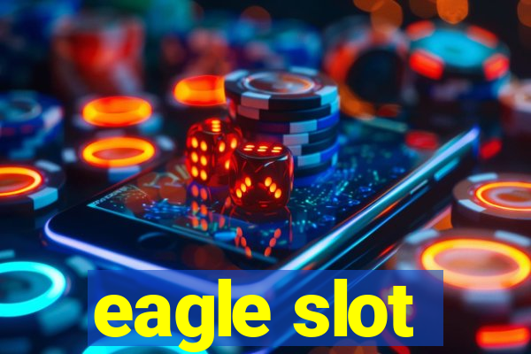 eagle slot