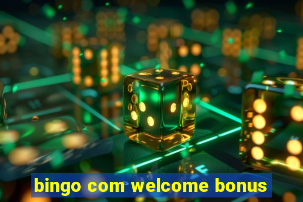 bingo com welcome bonus