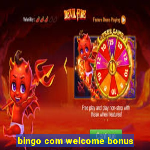 bingo com welcome bonus