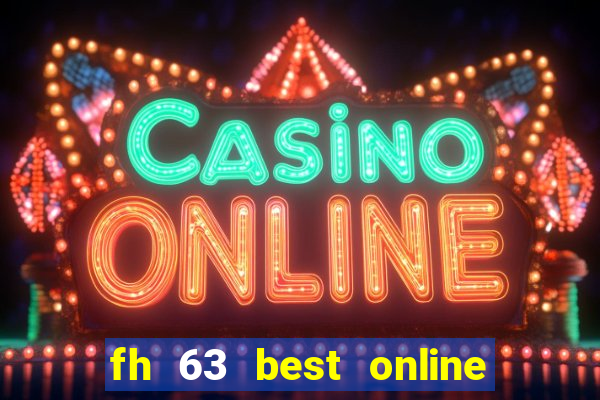 fh 63 best online slots casino games