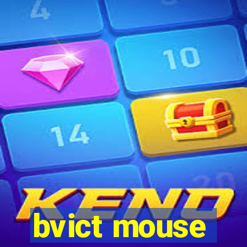 bvict mouse