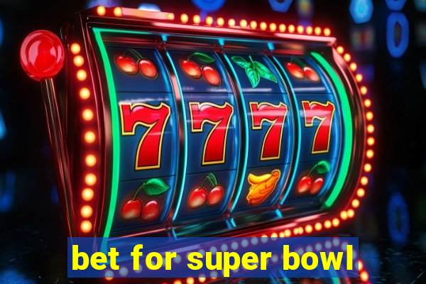 bet for super bowl