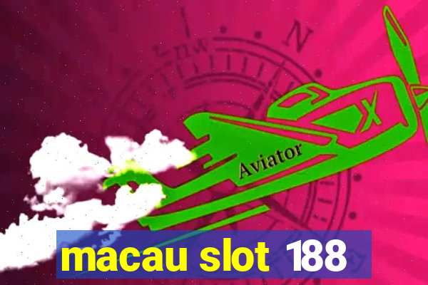 macau slot 188