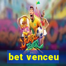 bet venceu