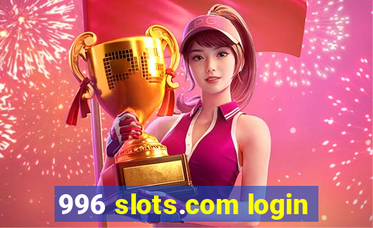 996 slots.com login