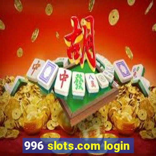 996 slots.com login