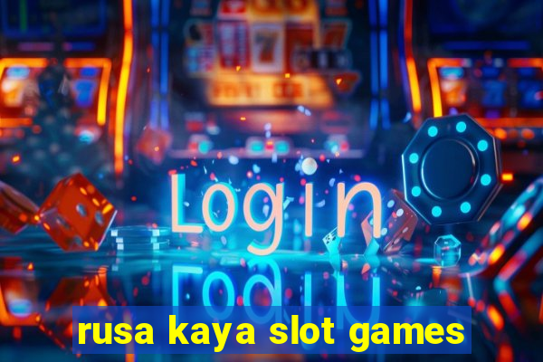 rusa kaya slot games