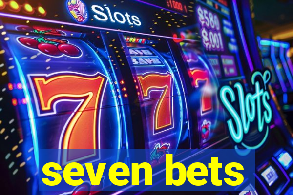 seven bets