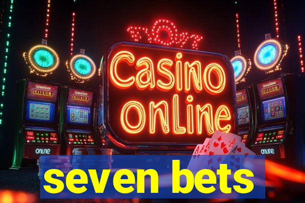 seven bets