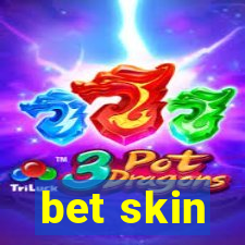 bet skin