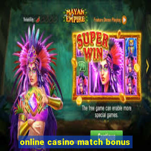 online casino match bonus